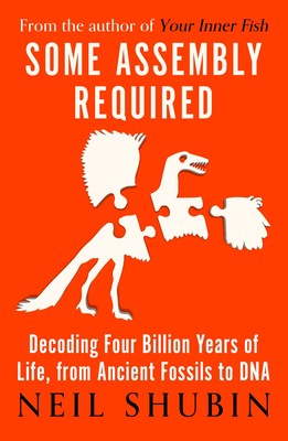 Some Assembly Required: Decoding Four Billion Years of Life, from Ancient Fo...