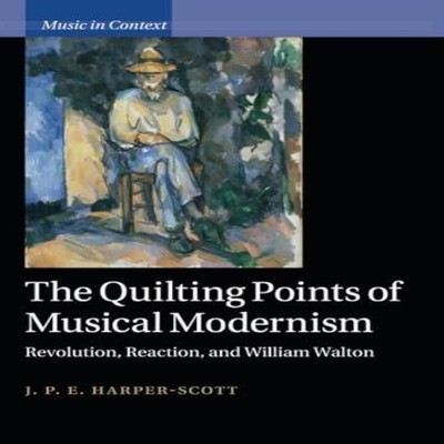 The Quilting Points of Musical Modernism J. P. E. Harper-Scott Pa