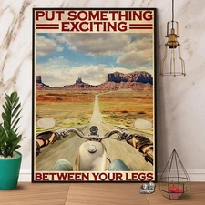Motorcycle Put Something Exciting Between Your Legs Paper Poster No Frame Mat...