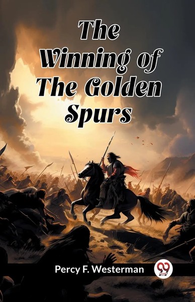 Percy F. Westerman | The Winning Of The Go*Den Spurs | Taschenbuch | Englisch-image