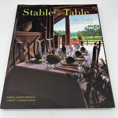 Stable to Table Menu Cookbook: Recipes from Around the...  (1st Ed, SIGNED)
