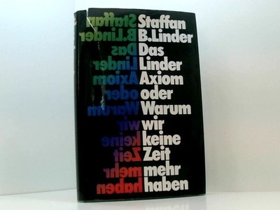 Das Linder-Axiom oder Warum wir keine Zeit mehr haben. Linder, Staffan B.: