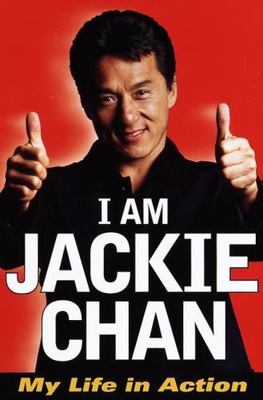 I Am Jackie Chan: My Life in Action by Jackie Chan