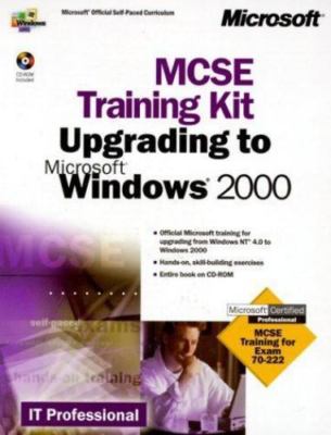MCSE Training Kit Upgrading to Microsoft Windows 2000: MCSE Training for Exam 7