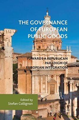 The Governance of European Public Goods: Towards a Republican