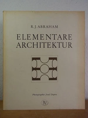 Elementare Architektur Abraham, Raimund J. und Josef Dapra: - Bild 1 von 4