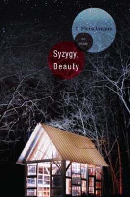 Syzygy, Beauty: An Essay by T Fleischmann: Used