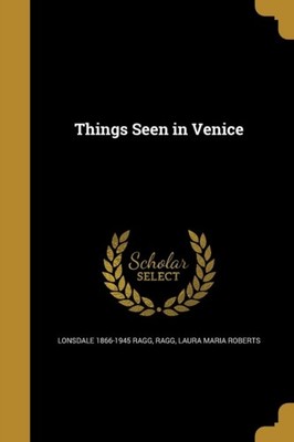 Ragg - Things Seen in Venice - New paperback or softback - 24 - X555z