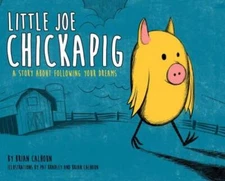Little Joe Chickapig - Hardcover By Calhoun, Brian - GOOD