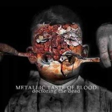 Doctoring the Dead : Metallic Taste of Blood (CD) (2015) New and Sealed