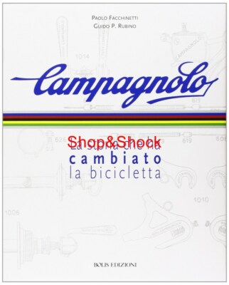 Libro Book Campagnolo La storia che ha cambiato la bicicletta Bolis  Edizioni | eBay