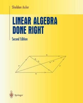 Linear Algebra Done Right (Undergraduate Texts in Mathematics) - GOOD