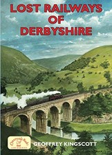 Lost Railways of Derbyshire by Geoffrey Kingscott Paperback Book The Cheap Fast