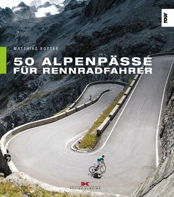 50 Alpenpässe für Rennradfahrer Wenzel, Jörg, Matthias Rotter und Uwe Geissler: