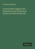 A Nona PetiçãO D'aggravo Dos Despachos Do Juiz De Direito Da Comarca De Santa Co