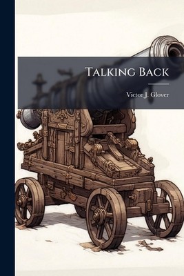 Talking Back by Victor J. Glover Paperback Book