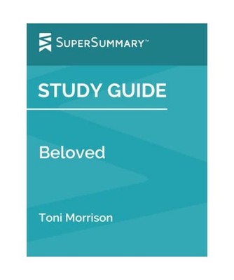 Study Guide: Beloved by Toni Morrison [SuperSummary], SuperSummary