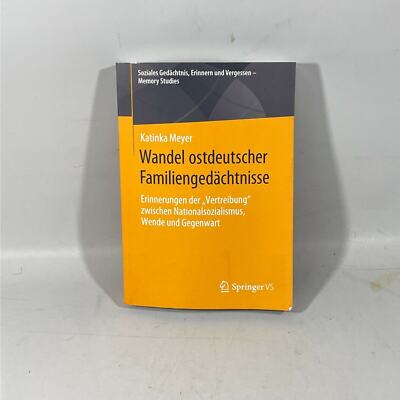 Wandel Ostdeutscher Familiengedachtnisse: Erinnerungen Der ''vertreibung'' Zwische