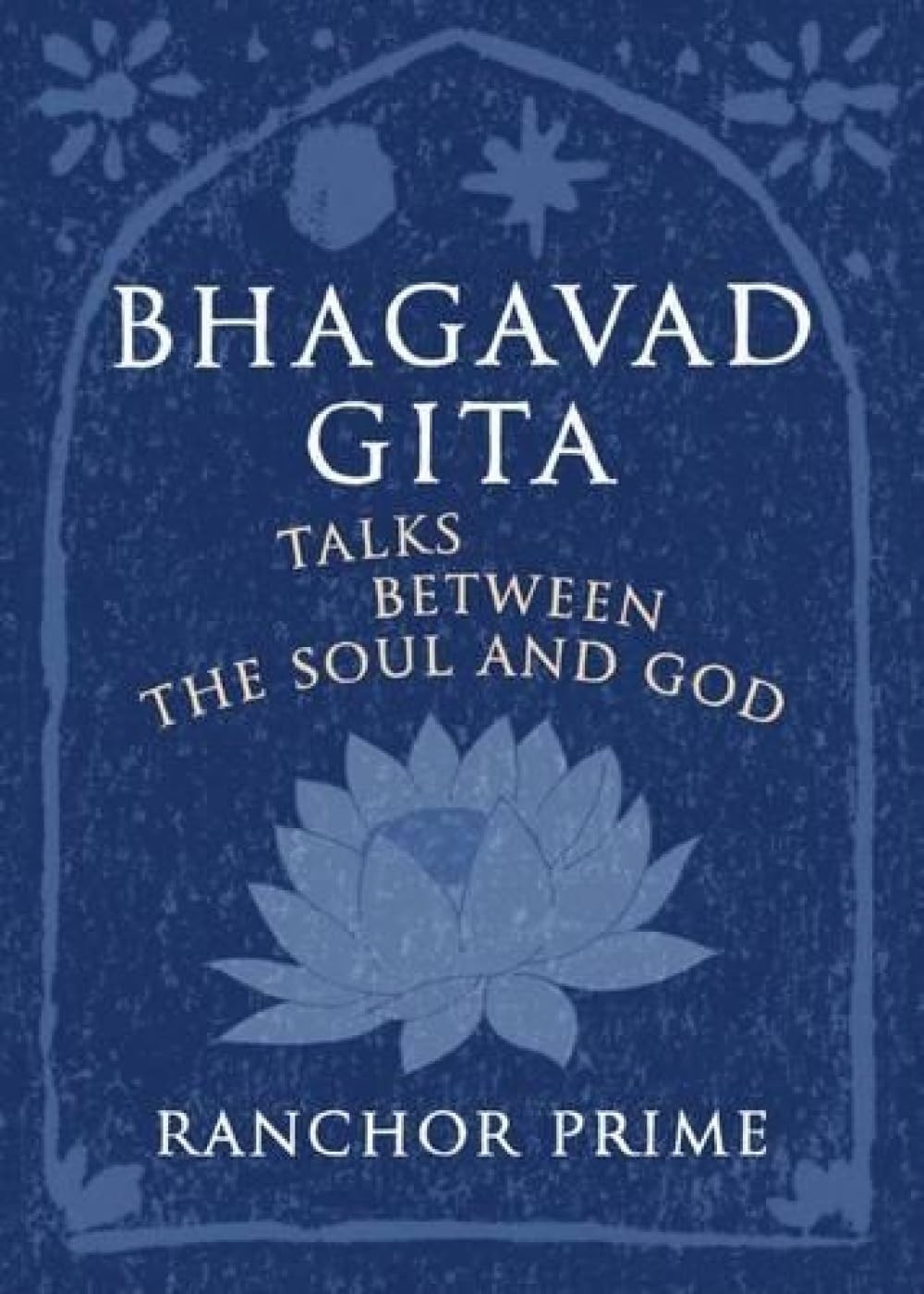 Bhagavad Gita Talks Between the Soul and God by Ranchor Prime (Hardback Book) - Image 3