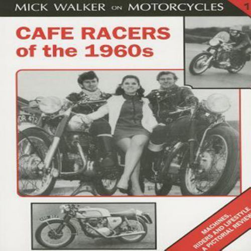Café Racers of 50s and 60s: Machines, Riders and Lifestyle a Pictorial Review: v