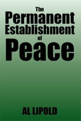 Permanent Establishment of Peace, Paperback by Lipold, Al, Brand New, Free sh...