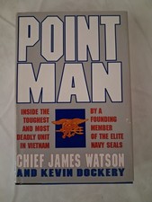 Point Man : Inside the Toughest and Most Deadly Unit in Vietnam by Chief Watson