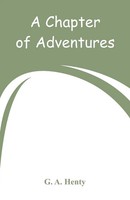 G. A. Henty | A Chapter Of Adventures | Taschenbuch | Englisch (2018)