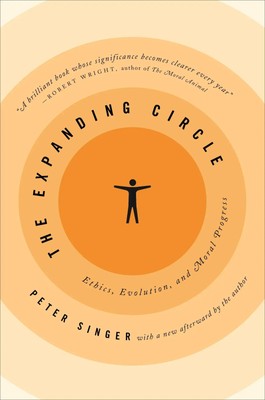 The Expanding Circle | Ethics, Evolution, and Moral Progress | Peter Singer