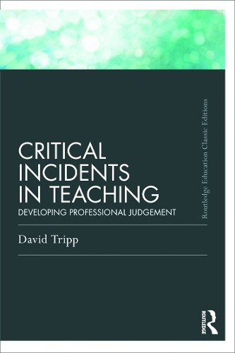 Critical Incidents in Teaching (Classic Edition) by David  Tripp - Image 2