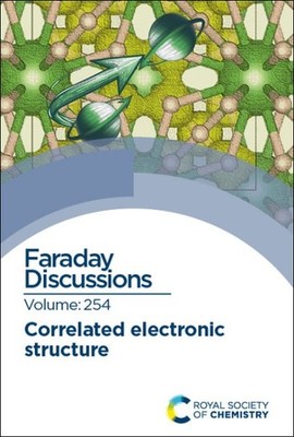 Correlated Electronic Structure : Faraday Discussion 254, Hardcover by Royal ...
