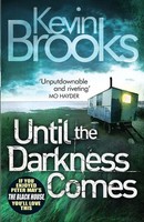 Kevin Brooks | Until The Darkness Comes | Taschenbuch | Englisch (2012) | 422 S.