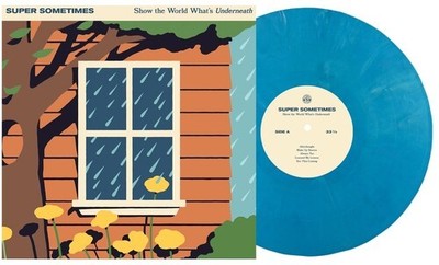 Super Sometimes - Show The World Whats Underneath //9Eco Blue) [New Vinyl LP] Bl
