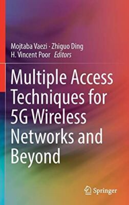 Multiple Access Techniques for 5G Wireless Networks and Beyond