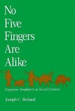 No Five Fingers are Alike: Cognitive Amplifiers in Social Context Berland, Jose