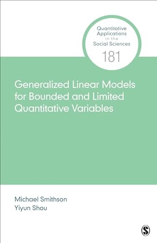 Generalized Linear Models for Bounded and Limited Quantitative Variables (Quantitative Applications in the Social Sciences) - Image 4