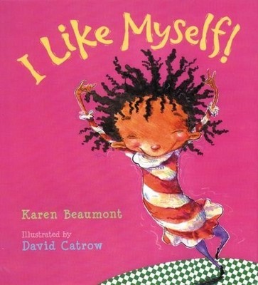 I Like Myself! by Karen Beaumont (2005-11-05)