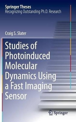 Studies of Photoinduced Molecular Dynamics Using a Fast Imagi... - 9783319245157