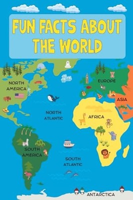 FUN FACTS ABOUT THE WORLD: Interest..., Burgerson Publi