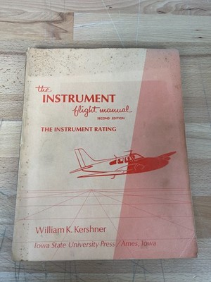 William K KERSHNER / Instrument Flight Manual Second Edition The Instrument