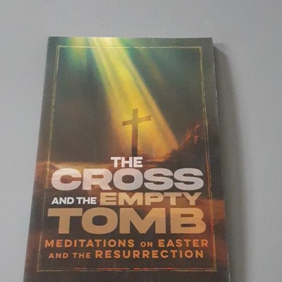 The Cross and the Empty Tomb Paperback Meditations on Easter and Resurrection