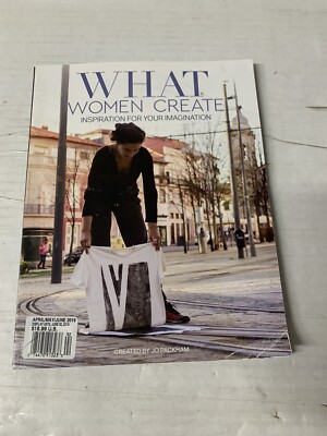 WHAT WOMEN CREATE Magazine Issue 4, April May June 2019 Inspiration Imagination