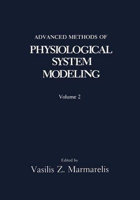 Advanced Methods of Physiological System Modeling - 9781461397915