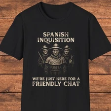 Spanish Inquisition Funny T-Shirt, Dark Humor History Meme Tee