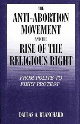 #ad Anti Abortion Movement Paperback Dallas A. Blanchard $8.98