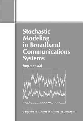 Stochastic Modeling in Broadband Communications Systems Kaj Paperback