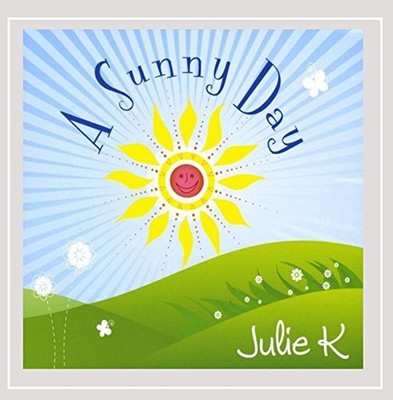 JULIE K - A Sunny Day - CD - **BRAND NEW/STILL SEALED**