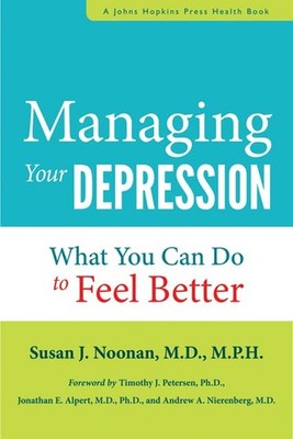 Managing Your Depression: What You Can Do to Feel Better (A John