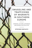 Smuggling And Trafficking Of Migrants In Southern Europe | Stefano Becucci