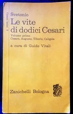 VITE DI DODICI CESARI. VOLUME PRIMO. CESARE AUGUSTO TIBERIO CALIGOLA - SVETONIO