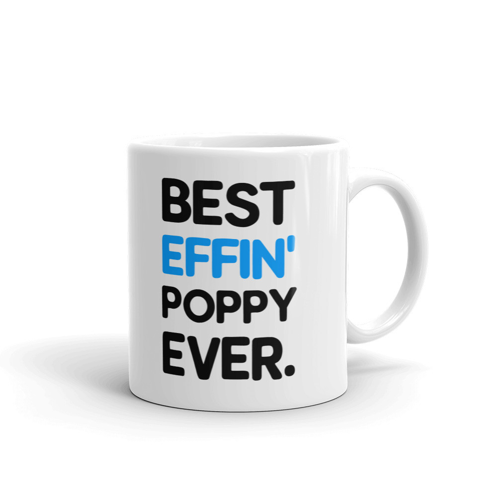 Best Effin Poppy Ever Grandpa Coffee Tea Ceramic Mug Office Work Cup Gift